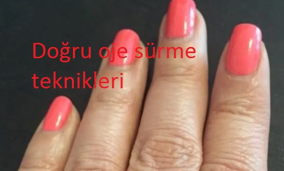 Doğru oje sürme teknikleri
