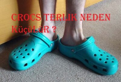 Crocs terlik neden küçülür ?