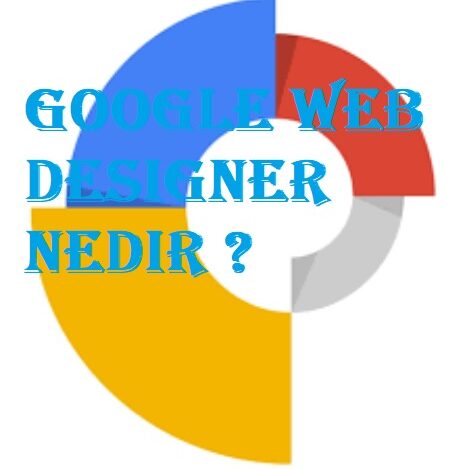 Google Web Designer Nedir